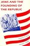 Jews and the Founding of the Republic