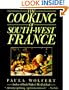 The Cooking of South-West France A Collection of Traditional and New Recipes from France's Magnificent Rustic Cuisine and New Techniques to Lighten Hearty Dishes