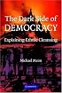 The Dark Side of Democracy: Explaining Ethnic Cleansing