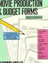 Movie Production and Budget Forms: Instantly!