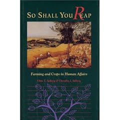 So Shall You Reap: Farming and Crops in Human Affairs (A Shearwater Book)