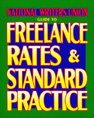 National Writers Union Guide to Freelance Rates and Standard Practice