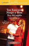 The Rancher Needs A Wife (Harlequin Superromance)