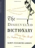 The Disheveled Dictionary: A Curious Caper Through Our Sumptuous Lexicon
