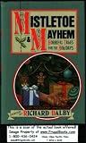 Mistletoe and Mayhem (1555219721) by Dalby, Richard