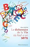 Le Dictionnaire de la vie o� tout a un sens