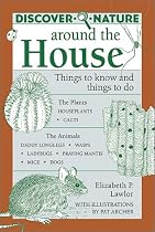 Discover Nature Around the House: Things to Know and Things to Do