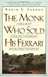 The Monk Who Sold His Ferrari: A Fable About Fulfilling Your Dreams & Reaching Your Destiny