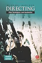 Directing: Film Techniques and Aesthetics