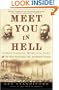 Meet You in Hell: Andrew Carnegie, Henry Clay Frick, and the Bitter Partnership That Changed America