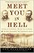 Used : Meet You in Hell: Andrew Carnegie, Henry Clay Frick, and the Bitter Partnership That Changed America