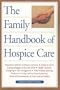 The Family Handbook of Hospice Care