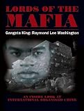 Lords Of The Mafia - Gangsta King Raymond Lee Washington [DVD]