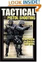 Tactical Pistol Shooting (Tactical Pistol Shooting: Your Guide to Tactics & Techniques)