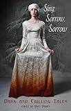 Sing sorrow sorrow : dark and chilling tales