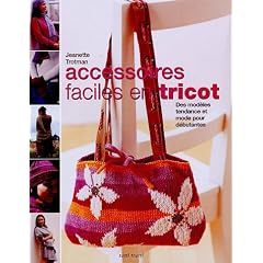 Accessoires faciles en tricot : Des mod�les tendance et mode pour d�butantes