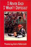 I Never Said I Wasn`t Difficult: Poems