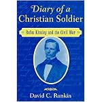 Diary of a Christian Soldier: Rufus Kinsley and the Civil War book cover