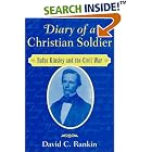 Click here to buy Diary of a Christian Soldier: Rufus Kinsley and the Civil War by  David C. Rankin.