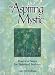 The Aspiring Mystic: Practical Steps for Spiritual Seekers