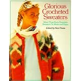 GloriousCrochetedSweaters:MoreThanSixtyExquisiteSweatersToMakeandEnjoy