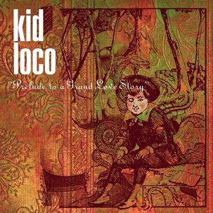 Kid Loco - A Grand Love Story - Zortam Music