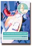 The good parish management guide : how to revive your parish