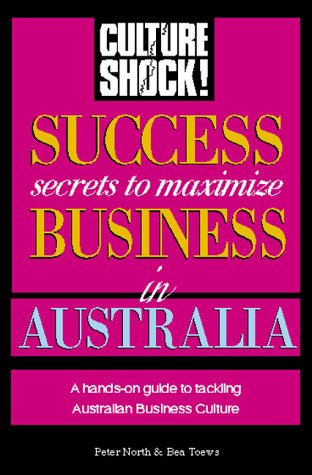 City Travel Guides Discounted  Books : Success Secrets to Maximize Business in Australia (Culture Shock! Success Secrets to Maximize Business)