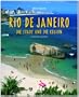 Reise durch Rio de Janeiro. Die Stadt und die Region: Ein Bildband mit �ber 190 Bildern