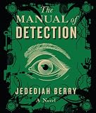 The Manual of Detection: A Novel