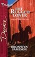 The Rugged Loner (Silhouette Desire)