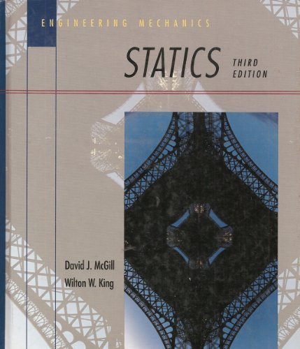 Engineering Mechanics, Statics (Pws Series in Engineering) 3 Sub edition by McGill, David J., King, Wilton W. (1995) Hardcover