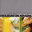 Holiday in Brazil - 24 Bossa Nova And Jet Set Hymns