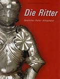 Produkt-Bild: Die Ritter: Geschichte - Kultur - Alltagsleben