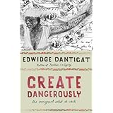 create dangerously the immigrant artist at work the toni morrison lecture series