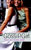 Gossip Girl 09. Träum doch einfach weiter: Bd 9