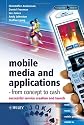 Mobile Media and Applications, From Concept to Cash: Successful Service Creation and Launch