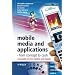 Mobile Media and Applications - From Concept to Cash: Successful Service Creation and Launch