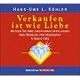 Verkaufen ist wie Liebe. 4 CDs: Nutzen Sie Ihre emotionale Intelligenz; Das H�rbuch f�r Verk�ufer