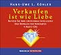 Verkaufen ist wie Liebe. 4 CDs: Nutzen Sie Ihre emotionale Intelligenz; Das H�rbuch f�r Verk�ufer