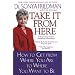 Take It From Here: How to Get from Where You Are to Where You Want to Be