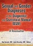 Sexual and Gender Diagnoses of the Diagnostic and Statistical Manual (Dsm): A Reevaluation