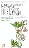 Flore complète portative de la France, de la Suisse et de la Belgique: Pour trouver facilement les noms des plantes sans mots techniques, 5338 figures ... France et une carte des régions de la Suisse