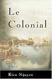 Le Colonial: A Novel