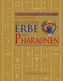 Das Goldene Erbe der Pharaonen - Delia Pemberton, Joann Fletcher
