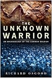 The unknown warrior : an archaeology of the common soldier