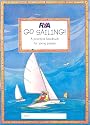 RYA Go Sailing: A Practical Guide for Young People (Royal Yacht Association)