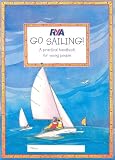 RYA Go Sailing: A Practical Guide for Young People (Royal Yacht Association)