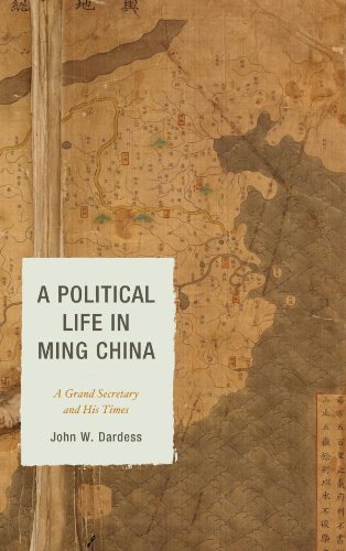 A Political Life in Ming China: A Grand Secretary and His Times