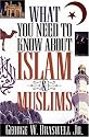 What You Need to Know about Islam and Muslims